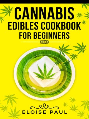 cover image of CANNABIS EDIBLES COOKBOOK FOR BEGINNERS